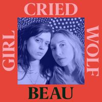Beau - Girl Cried Wolf