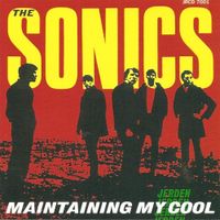 The Sonics - Maintaining My Cool