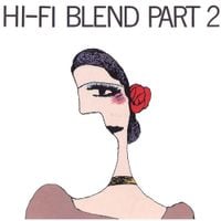 Hi-Fi Set - Hi-Fi Blend Pt. 2