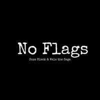 Wale the Sage - No Flags By Soze Black Ft. Wale The Sage