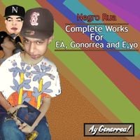 Negro Rua - Complete Works For EA, Gonorrea and E,yo