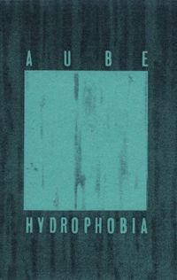 Aube - Hydrophobia