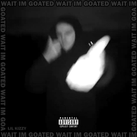 Lil Kizzy - WAIT IM GOATED