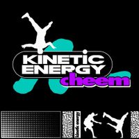 Cheem - Kinetic Energy