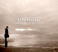 Unheilig - Geboren um zu leben