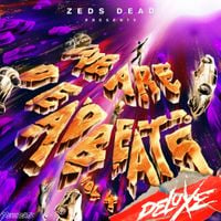 Zeds Dead - We Are Deadbeats (Vol. 4) [Deluxe]
