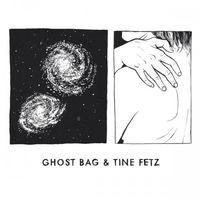 Ghost Bag - Ghost Bag & Tine Fetz