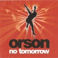 Orson - No Tomorrow