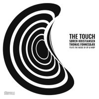 S&oslash;ren Kristiansen & Thomas Fonnesb&aelig;k - The Touch