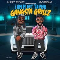 M Dot Taylor & DJ Drama - I Am M Dot Taylor &ldquo;Gangsta Grillz&rdquo;