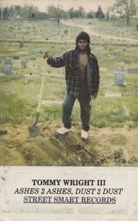 Tommy Wright III - Ashes 2 Ashes, Dust 2 Dust