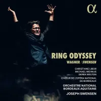 Orchestre National Bordeaux Aquitaine / Chœur De L'Opéra National De Bordeaux / Joseph Swensen / Christiane Libor / Michael Weinius / Derek Welton - Ring Odyssey