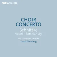 SWR Vokalensemble Stuttgart - Choir Concerto: Schnittke; Vedel; Bortniansky