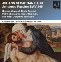 Orchestre Du Festival De Prades / Pablo Casals / Hugues Cuenod / Petre Munteanu / Roger Stalman - Pablo Casals conducts Bach St. John Passion