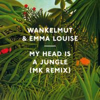 Wankelmut - My Head is a Jungle (MK Remix)