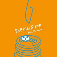 Make The Pancake - POP KILLS POP