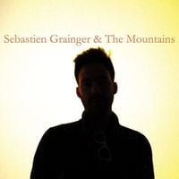 Sebastien Grainger - Sebastien Grainger & The Mountains