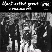 Black Artists Group - In Paris, Aries 1973