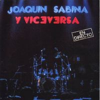 Joaquín Sabina - Joaqu&iacute;n Sabina y Viceversa en directo