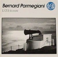 Bernard Parmegiani - L'&OElig;il &Eacute;coute