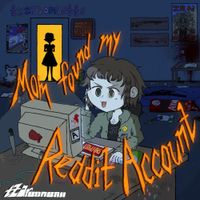 TzarBombah - Mom Found My Reddit Account