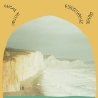 Smoke Bellow - Structurally Sound