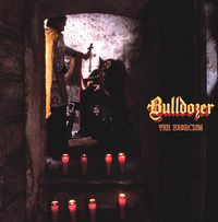 Bulldozer - The Exorcism: Lost 1984 Demotape + "Fallen Angel" EP