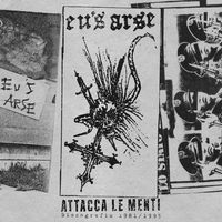 Eu's Arse - Attacca Le Menti (Discografia 1981 / 1985)