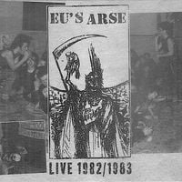 Eu's Arse - Live 1982 / 1983
