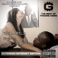 Freddie Gibbs - The Labels Tryin to Kill Me! (The Best of Freddie Gibbs)