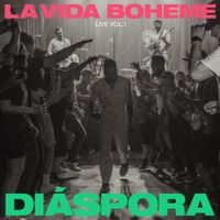 La Vida Boh&egrave;me - Di&aacute;spora Live Vol.1