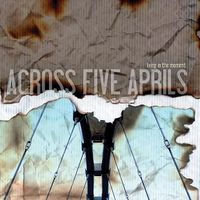 Across Five Aprils - Living In The Moment