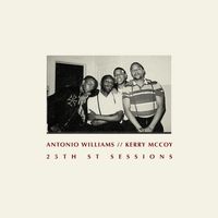 Antonio Williams & Kerry McCoy - 25th Street Sessions