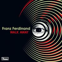 Franz Ferdinand - Walk Away
