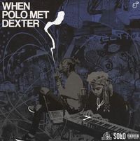 Famous Dex & Polo Boy Shawty - When Polo Met Dexter