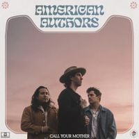 American Authors - Call Your Mother