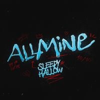 Sleepy Hallow - All Mine