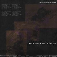 Scarlxrd - TELL ME YXU LXVE ME