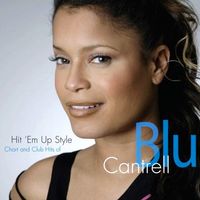 Blu Cantrell - Hit 'Em Up Style: Chart and Club Hits of Blu Cantrell