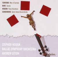 Stephen Hough - Tsontakis: Man of Sorrows; Berg Sonata; Webern: Piano Variations; Schoenberg: Sechs kleine Klavierst&uuml;cke