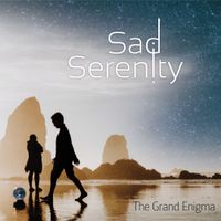 Sad Serenity - The Grand Enigma