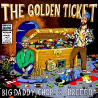 BigDaddyChop - The Golden Ticket