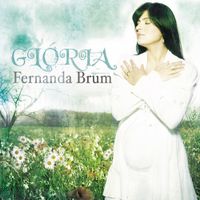 Fernanda Brum - Gl&oacute;ria