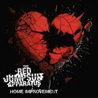 The Red Jumpsuit Apparatus - Home Improvement