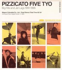 Pizzicato Five - Pizzicato Five TYO - Big Hits And Jet Lags 1991-1995