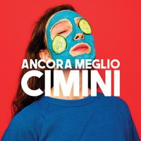 Cimini - Ancora Meglio