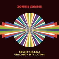 Zombie Zombie - Driving This Road Until Death Sets You Free