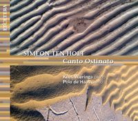 Polo De Haas - Simeon Ten Holt: Canto Ostinato
