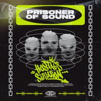 Hostage Situation - Prisoner of Sound