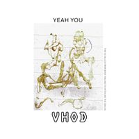 Yeah You - VHOD